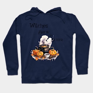 Witches brew it better Hoodie